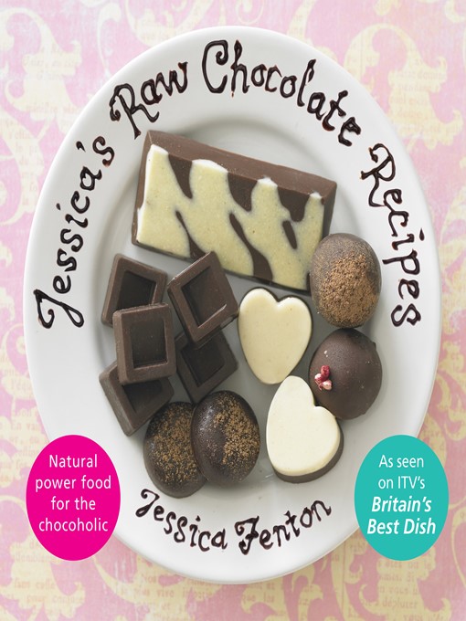 Title details for Jessica's Raw Chocolate Recipes by Jessica Fenton - Available